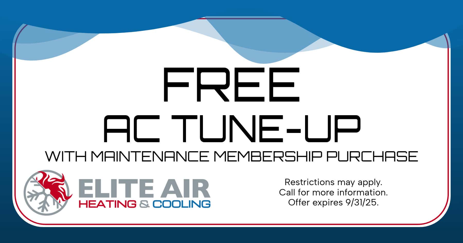 Free AC Tune-Up. Restrictions apply. Contact us for details.